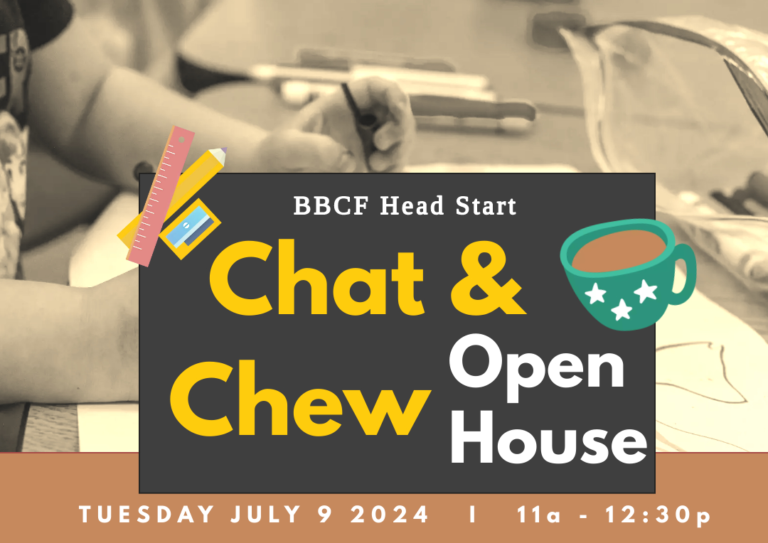 BBCF Head Start Chat & Chew Open House - Tuesday July 9, 2024 - 11 - 12:30
