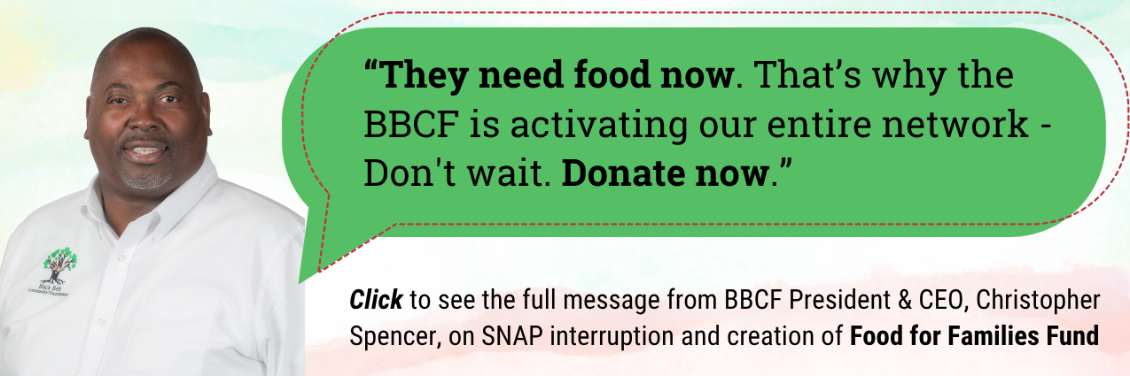 They Need food now - Thats why BBCF is activating our entire network - don't wait. Donate now! - Message from BBCF President and CEO Chris Spencer