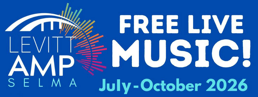 Levitt AMP Selma - Free Live Music - July - October 2026