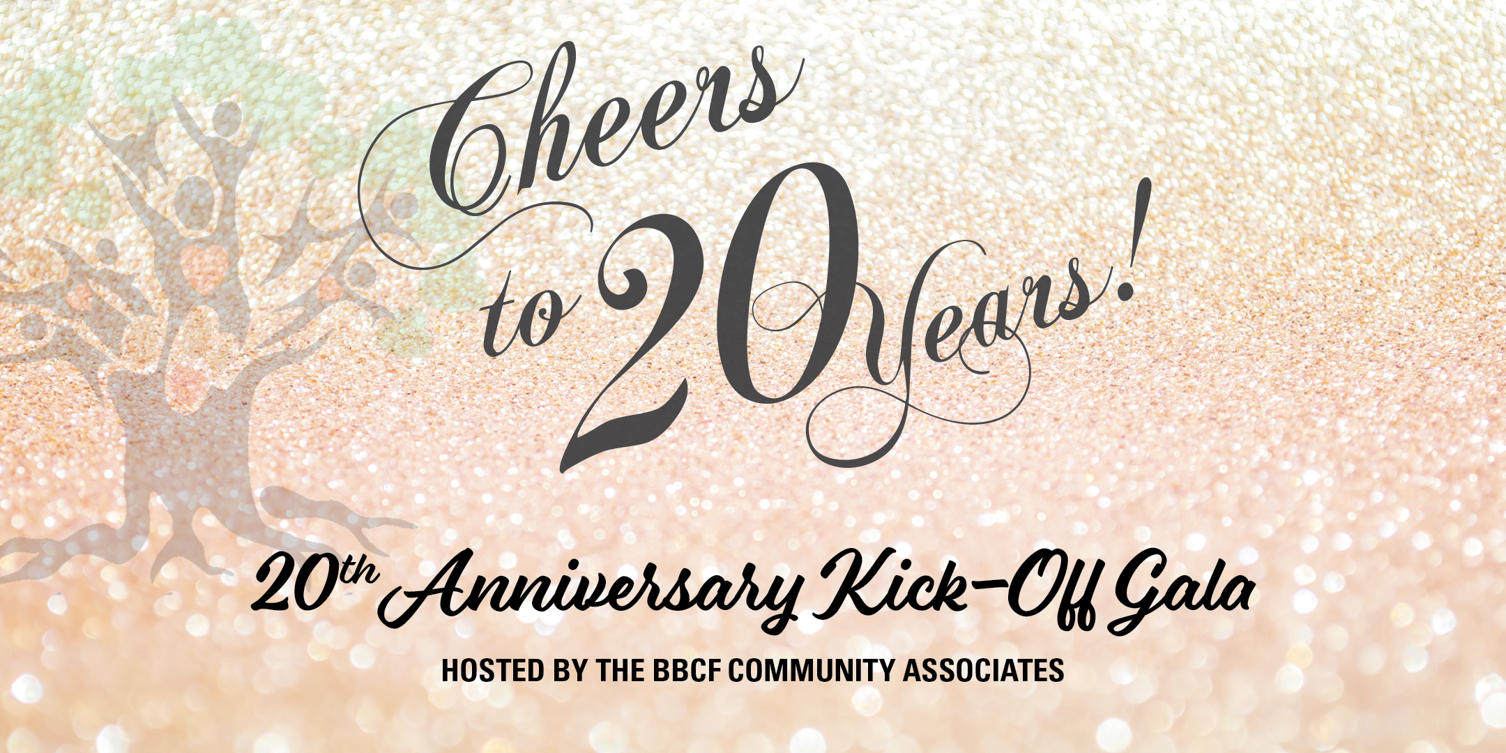 Cheers to 20 years! 20th Anniversary Kick-Off Gala Hosted by the BBCF Community Associates